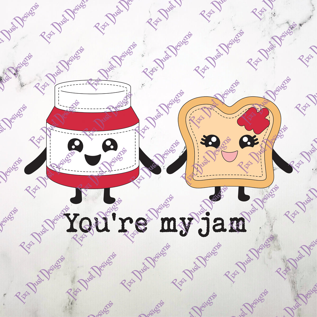 You're my Jam Die