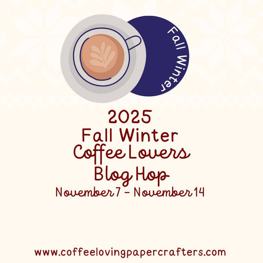 Coffee Lovers Blog Hop Fall/Winter 2025