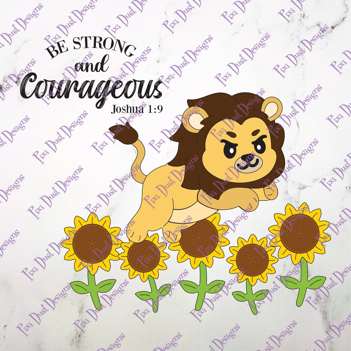 Be Strong and Courageous Die